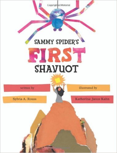 Sammy Spider's First Shavuot, by Sylvia A. Rouss