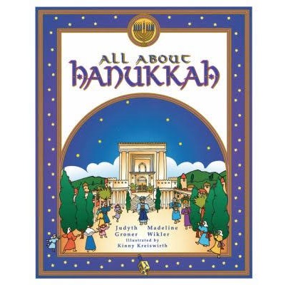 All About Hanukah, by Judyth Groner, Madeline Wikler