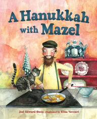 Hanukkah with Mazel, by Joel Edward Stein