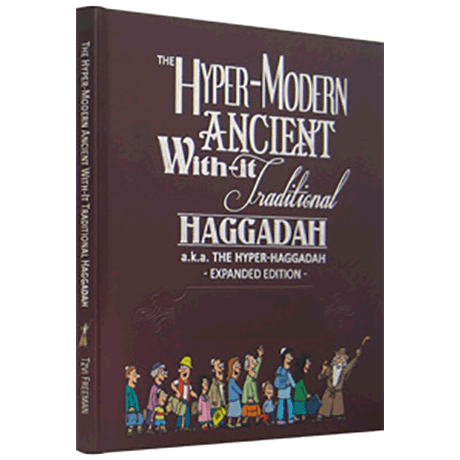 The Hyper-Modern Ancient With-It Traditional Haggadah H/C