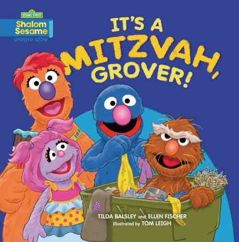 It's A Mitzvah Grover, by Tilda Balsley & Ellen Fischer