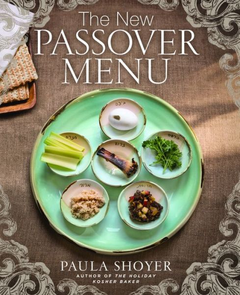 New Passover Menu, by Paula Shoyer