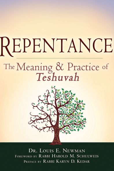 Repentance: Meaning & Practice of Teshuvah, by Dr. Louis E. Newm