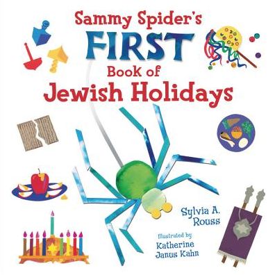 Sammy Spider's First Book of Jewish Holidays, by Sylvia A. Rouss