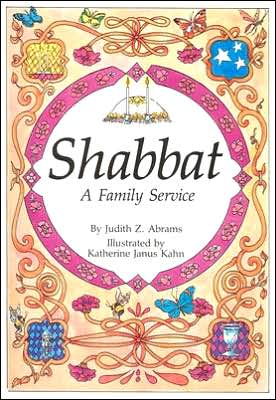 Shabbat A Family Service, by Judith Z. Abrams