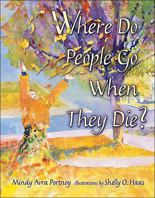 Where Do Peolpe Go When They Die, by Mindy Avra Portnoy
