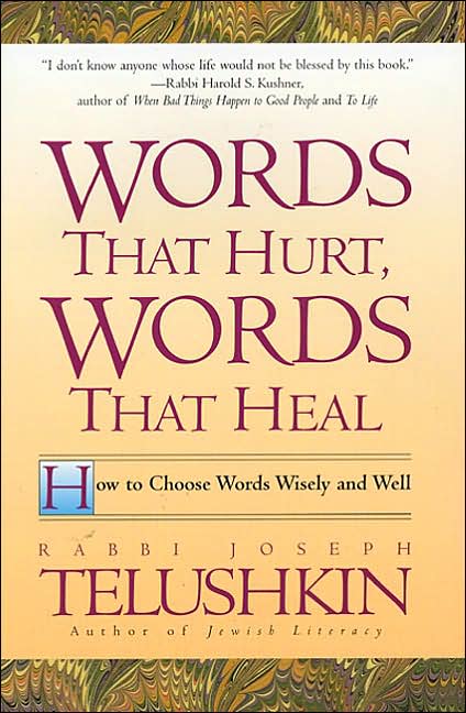Words That Hurt, Words That Heal, by Rabbi Joseph Telushkin