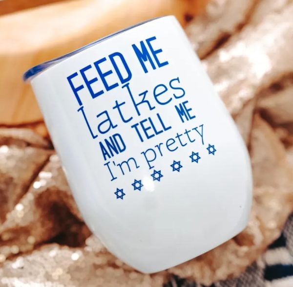 Feed Me Latkes and Tell Me I'm Pretty Insulated Tumbler